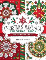 Christmas Mandala Teens & Adults Coloring Book Having Unique Winter & Festive Designs: Cute Illustrations of Santa Claus, Gingerbread, Wreath, Lights ... Fun Relaxation & Relieves. Unique Gift Ideas