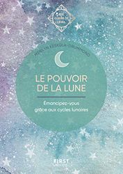 Le pouvoir de la Lune, émancipez-vous grâce aux cycles lunaires