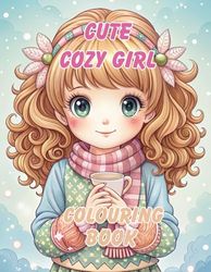 Cute Cozy Girl Coloring Book: Bold And Easy Designs for Adults and Teens