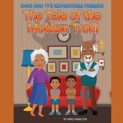 Dave and Ty's Kidventures Present: The Tale of the Mokken Troll!!!