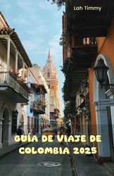 Guía de Viajes de Colombia 2025