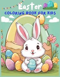 Easter gift - Coloring Book For Kids: Over 25 Big And Easy To Color With Easter And Springtime Themed Designs For Kids Ages 3-10 ( Easter gifts for kids) (easter basket stuffers)
