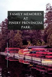 Family Memories at Pinery Provincial Park: Journal