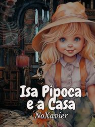 Isa Pipoca e a Casa