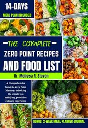 THE COMPLETE ZERO POINT RECIPES AND FOOD LIST: A Comprehensive Guide to Zero Point Mastery: unlocking the secrets to a satisfying, point-free culinary experience