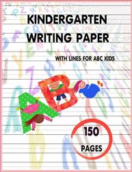 Kindergarten writing paper with lines for ABC kids: handwriting practice paper with dotted lines