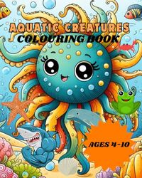 AQUATIC CREATURES COLOURING BOOK | KIDS AGES 4-10