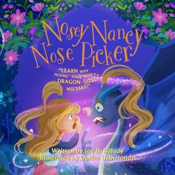 Nosey Nancy Nose Picker: Learn Why Picking Your Nose is a Dragon-Sized Mistake!