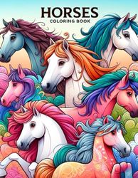 Horses Coloring Book: Gallop into the World of Horses, Where Each Page Captures the Grace, Power, and Beauty of These Magnificent Creatures, Awaiting ... Touch to Bring Them to Life in Vibrant Color