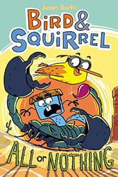 Bird & Squirrel All or Nothing (Bird & Squirrel 6), Volume 6