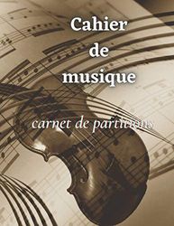 Cahier de musique,Cahier de musique: carnet de partitions 8.5*11 pouce, 21.59*27.94 cm 120 pages .