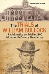 The Trials of William Bullock: Racial Justice on Trial in 1900 Monmouth County, New Jersey