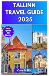 TALLINN TRAVEL GUIDE 2025