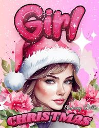 Christmas Girl Coloring Book,: Jolly Christmas Girl Coloring ,Festive Fun for All Ages -delightful and relaxing way to celebrate the holiday season