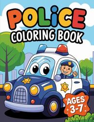 Police Cars Coloring Book for Kids: Fun and Educational Activities for Young Police Fans!: Exciting Police Car Coloring Book for Kids – Action-Packed ... Missions and Emergency Vehicles for Ages 3-7!