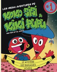 Les Mega Aventures de Koko Sisi et Kiki Pupu 1: Le Mystère des Bananes Volées
