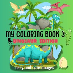 Coloring Book 3. Dinosaur Edition.