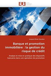 Banque et promotion immobilière : la gestion du risque de crédit: Analyse et mise en pratique des dispositifs bancaires dans une opération de promotion