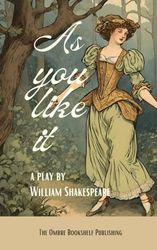 As You Like It: A play