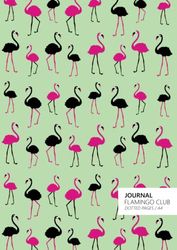 Flamingo Club Journal - Dotted Pages - A4 - Premium: (Green Edition) Journal 192 dot grid page (A4 / 8.27x11.69 inches / 21x29.7cm / Large)