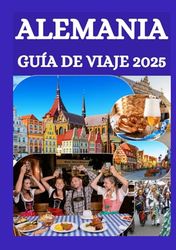 ALEMANIA GUÍA DE VIAJE 2025