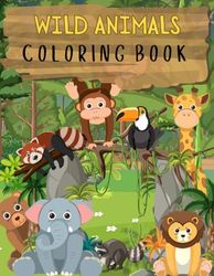 Wild Animals Coloring Book for Kids Ages 4-8: Easy-to-Color Pages