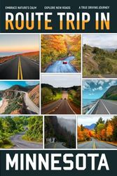 Route Trip In Minnesota: Simple Road Trip Journal Log Book for Travelers, Adventure And Family Vacations With Van, Rv, Caravan Or Car, Record Of Date, Traveling With, Weather & More Experiences.