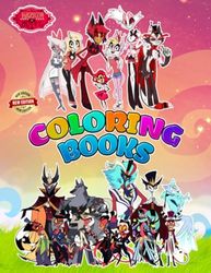 Hazbin Hotel Colouring Book Cute Character for Fan Teen Men Women: 50+ New Designs of Hazbin Hotel for All Ages Great Gifts for Kids Boys Girls Ages ... And Unwind in Work Office, Home, School...