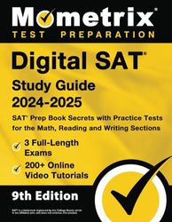Digital SAT Study Guide 2024-2025: 3 Full-Length Exams, 200+ Online Video Tutorials, SAT Prep Book Secrets with Practice Tests for the Math, Reading and Writing Sections [9th Edition]: [9th Edition]
