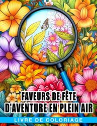 Livre de coloriage Faveurs de fête d'aventure en plein air: Colorie, Crée et Célèbre en Plein Air ! (Âges 6-9)