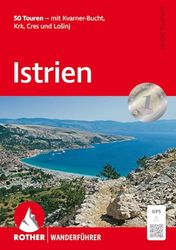 Istrien: 50 Touren - mit Kvarner-Bucht, Krk, Cres und Lo¿inj. Mit GPS-Tracks