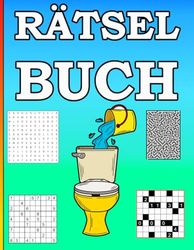 Gäste WC Rätsel: Pfiffige Rätsel für mehrstündige Sitzungen. Labyrinthe, Wortsuchrätsel, Sudoku und Akari.