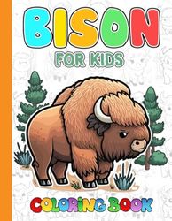 Bison Coloring Book For Kids: Adorable Bison Images to Color and Display. Ideal Gift for Boys and Girls, Birthday or Special Event.