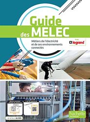 Guide des MELEC: Métiers de l'électricité et de ses environnements connectés