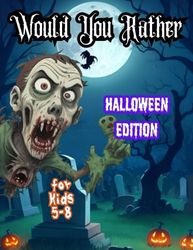 My Magical Would You Rather Halloween Edition: 300 Questions for Kids 5-8