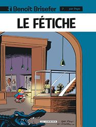 Benoît Brisefer, tome 7 : Le Fetiche