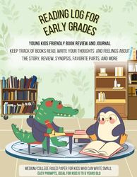 Reading Log for Early Grades. Book Journal and Review for young kids from 5 to 8 years old: Keep track of the books your kids have read, and help them analyze the basics of stories.