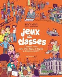 Jeux de classes: Librement inspiré d'Une brève histoire de l'égalité de Thomas Piketty