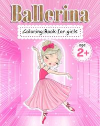 Ballerina: Coloring book for little girls