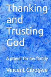 Thanking and Trusting God: A prayer for my family