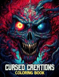 Cursed Creations Coloring Book: Explore Sinister and Haunting Scenes in this Cursed Creations Coloring Experience