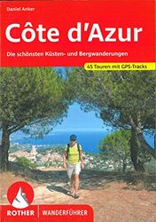 Côte d'Azur: Die schönsten Küsten- und Bergwanderungen. 45 Touren mit GPS-Tracks (Rother Wanderführer)