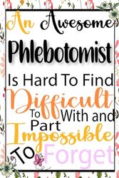 Phlebotomist Gift: A Great Notebook Journal Birthday Present Idea For Women Friend or Coworkers