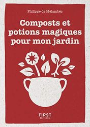 Le Petit livre de composts et potions magiques pour mon jardin