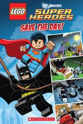 Save the Day (Lego DC Superheroes: Comic Reader) (Lego Dc Universe Superheroes)