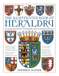 The Illustrated Book of Heraldry: An International History of Heraldry and Its Contemporary Uses