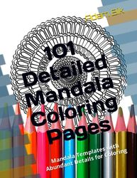 101 Detailed Mandala Coloring Pages: Mandala Templates with Abundant Details for Coloring