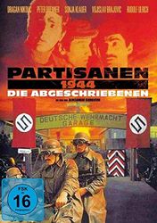 Partisanen 1944 - Die Abgeschriebenen