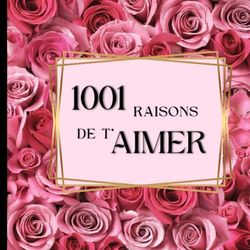 1001 Raisons de T'aimer