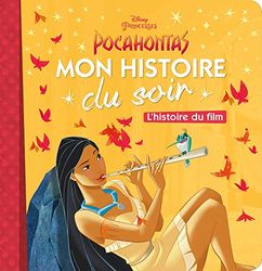 POCAHONTAS - Mon Histoire du Soir - L'histoire du film - Disney Princesses: .